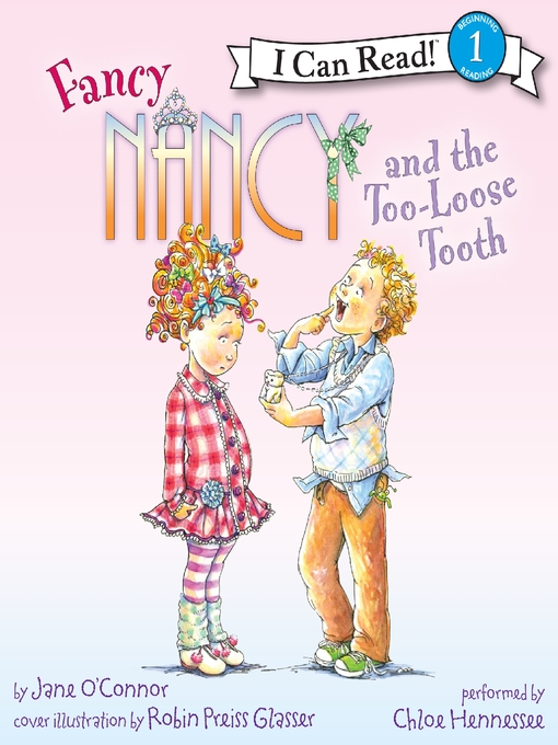 Title details for Fancy Nancy and the Too-Loose Tooth by Jane O'Connor - Available